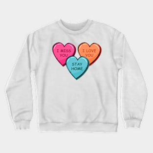 Quarantine Stay Home Valentines Candy Heart Crewneck Sweatshirt